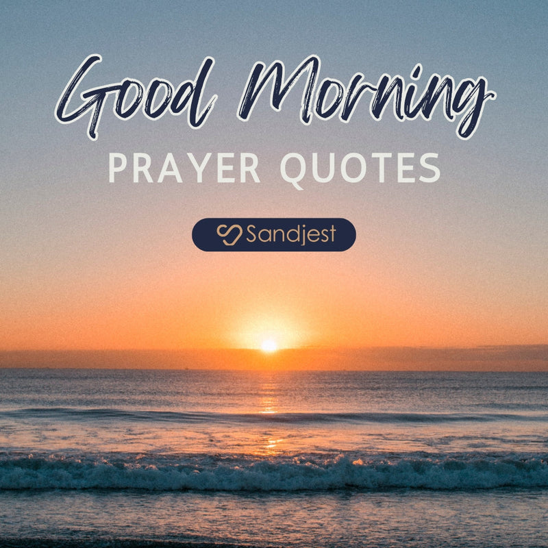 230+ Good Morning Prayer Quotes to Begin the Day With Grace