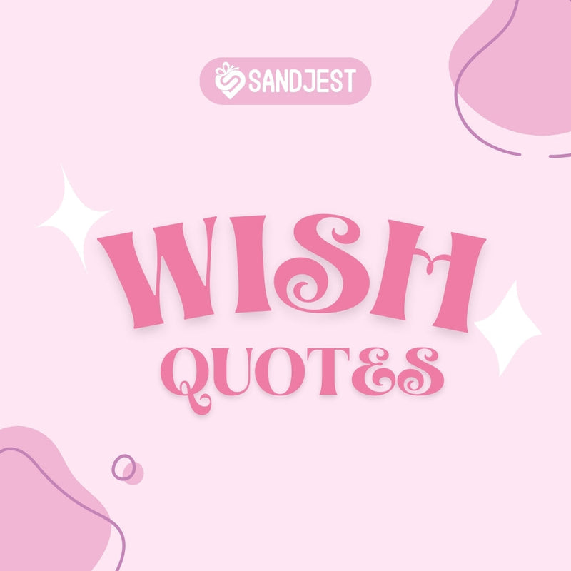 Discover a collection of wish quotes to inspire hope, dreams, and wishes.