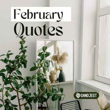Inspiring February Quotes To Uplift Your Month With Motivational Sayings