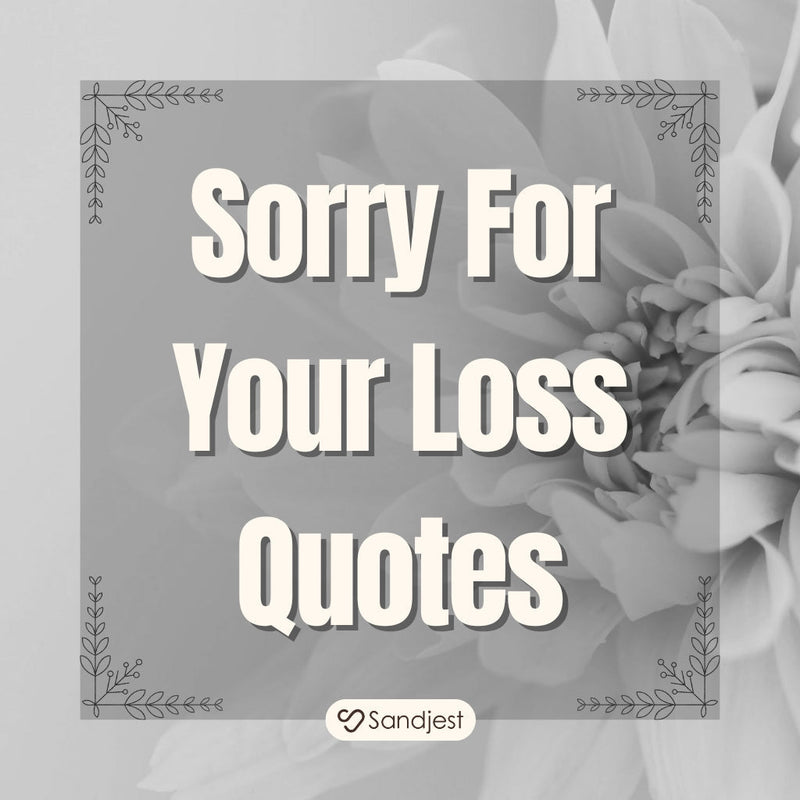  Share kindness and support with thoughtful sorry for your loss sayings.