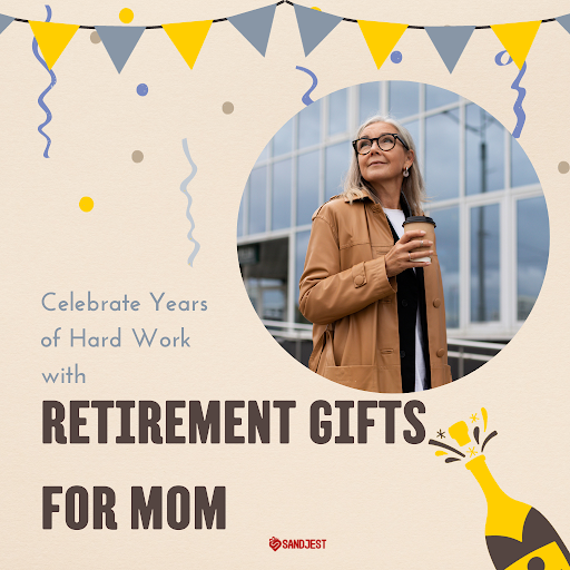 28+ Ideal Retirement Gifts for Mom to Mark Her New Chapter