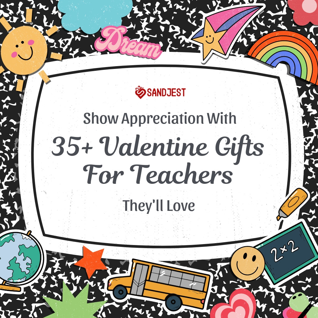 Show your appreciation with these Teacher Valentine Gifts. 
