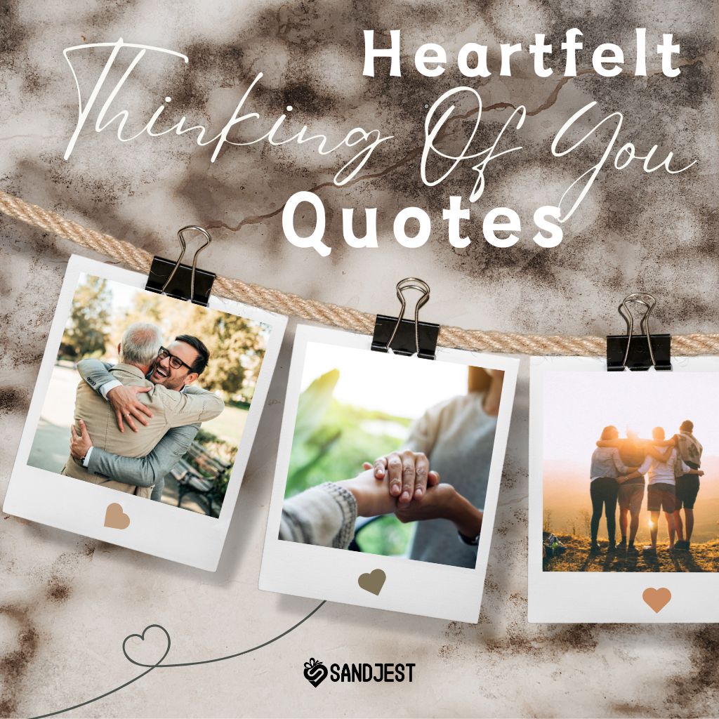 Collage of polaroid photos displaying affectionate moments, titled 'Heartfelt Thinking Of You Quotes' by Sandjest