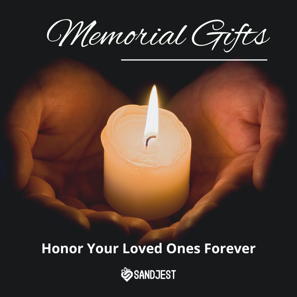 Cupped hands gently holding a lit candle in a serene and respectful tribute, with the text 'Memorial Gifts - Honor Your Loved Ones Forever' by Sandjest