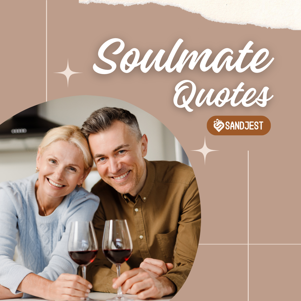 Find the perfect words with our collection of soulmate quotes