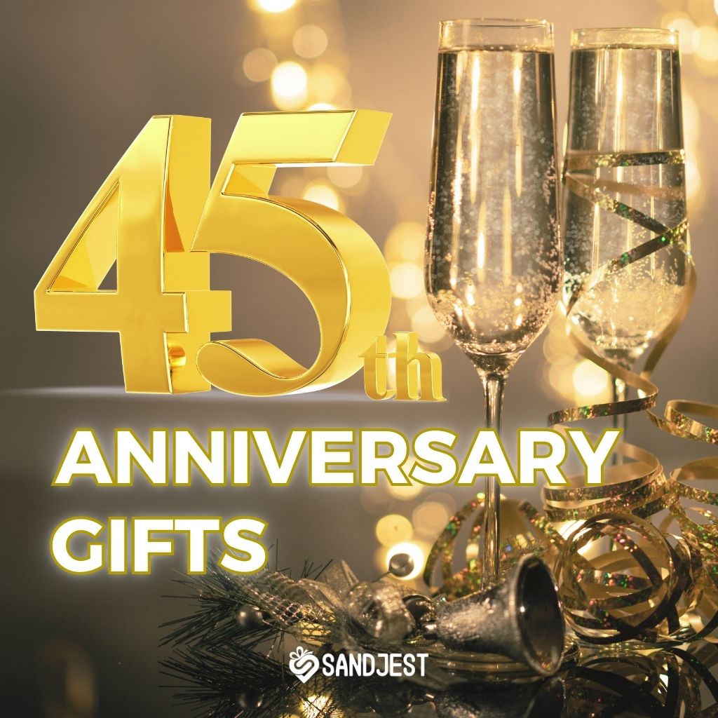 Explore unique and memorable 45th anniversary gifts for a milestone celebration