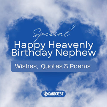 Celebrating the memory of our beloved nephew on his heavenly birthday with these heart touching happy heavenly birthday for nephew.