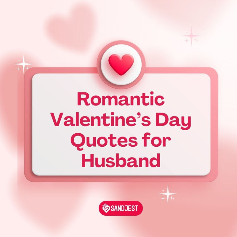 Heartfelt Valentine’s Day Quotes to Make Your Husband Smile