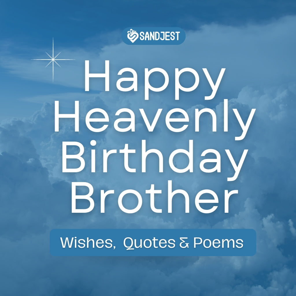 Explore the top wishes to honor a beloved brother on his heavenly birthday, a celebration of his life and the love he left behind.