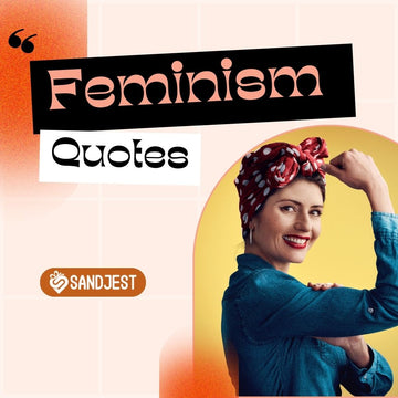 Discover feminism quotes that inspire, thought, and bring humor.