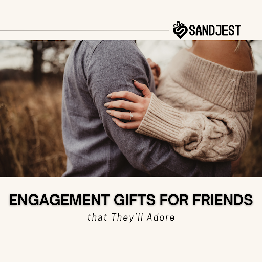 Discover engagement gifts for friends that will warm their hearts and celebrate their love.