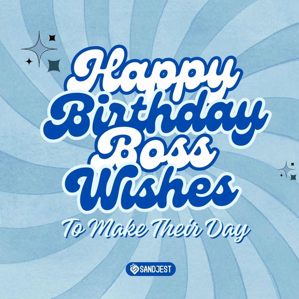 A blue-toned graphic with a celebratory message, 'Happy Birthday Boss Wishes' to express warm regards on their special day