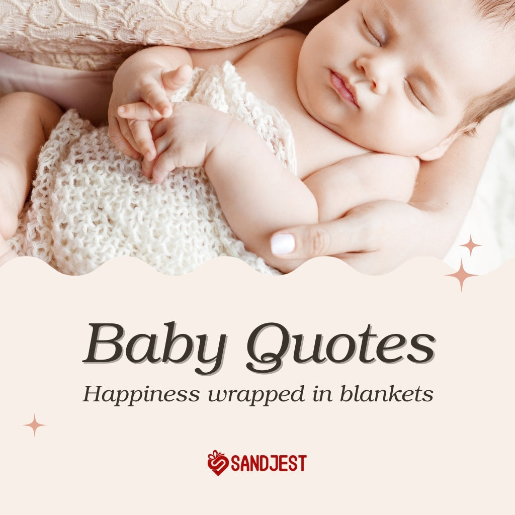 Collection of heartwarming baby quotes celebrating life's little joys