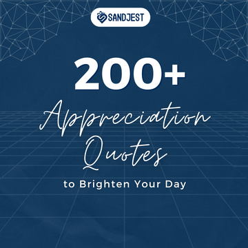 Elevate your spirit with 200+ heartfelt appreciation quotes that inspire gratitude and positivity