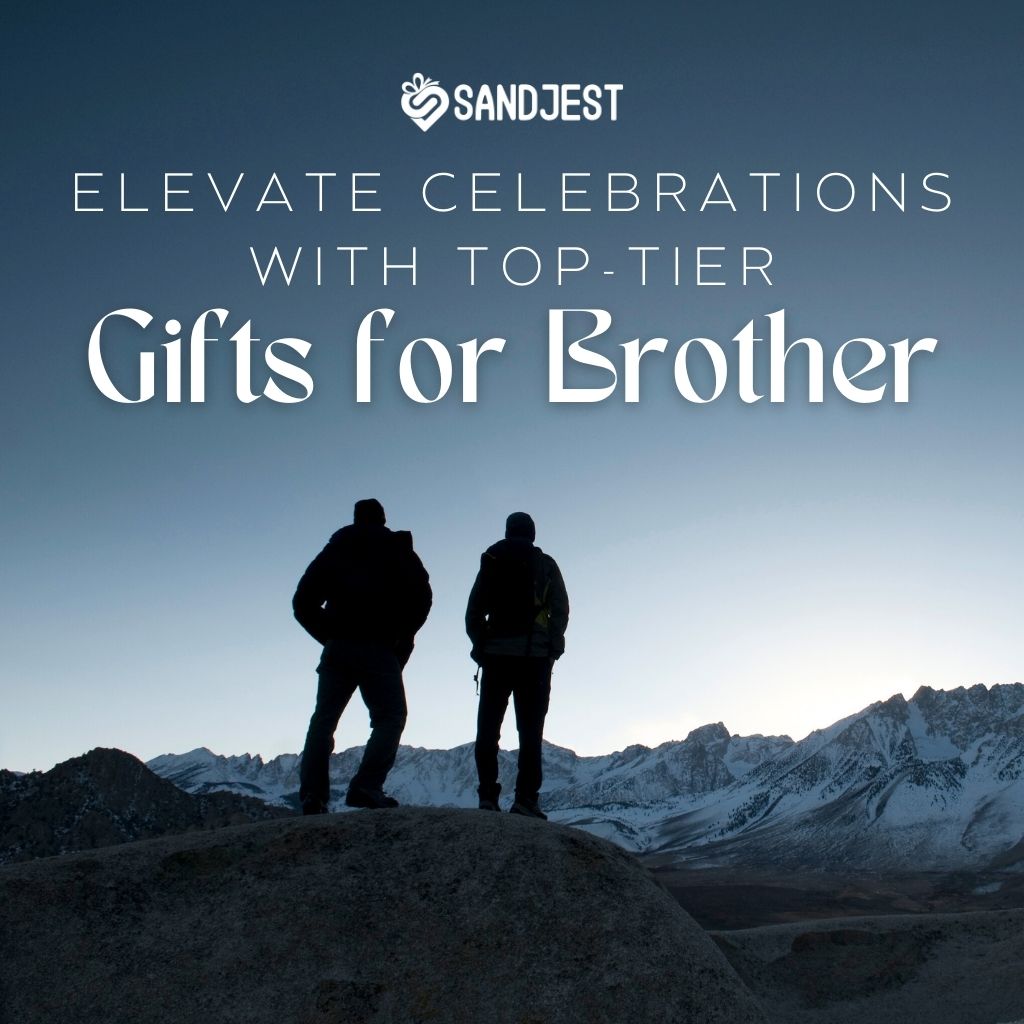 Elevate celebrations with top-tier gifts for brother, bringing joy and sophistication to special moments.