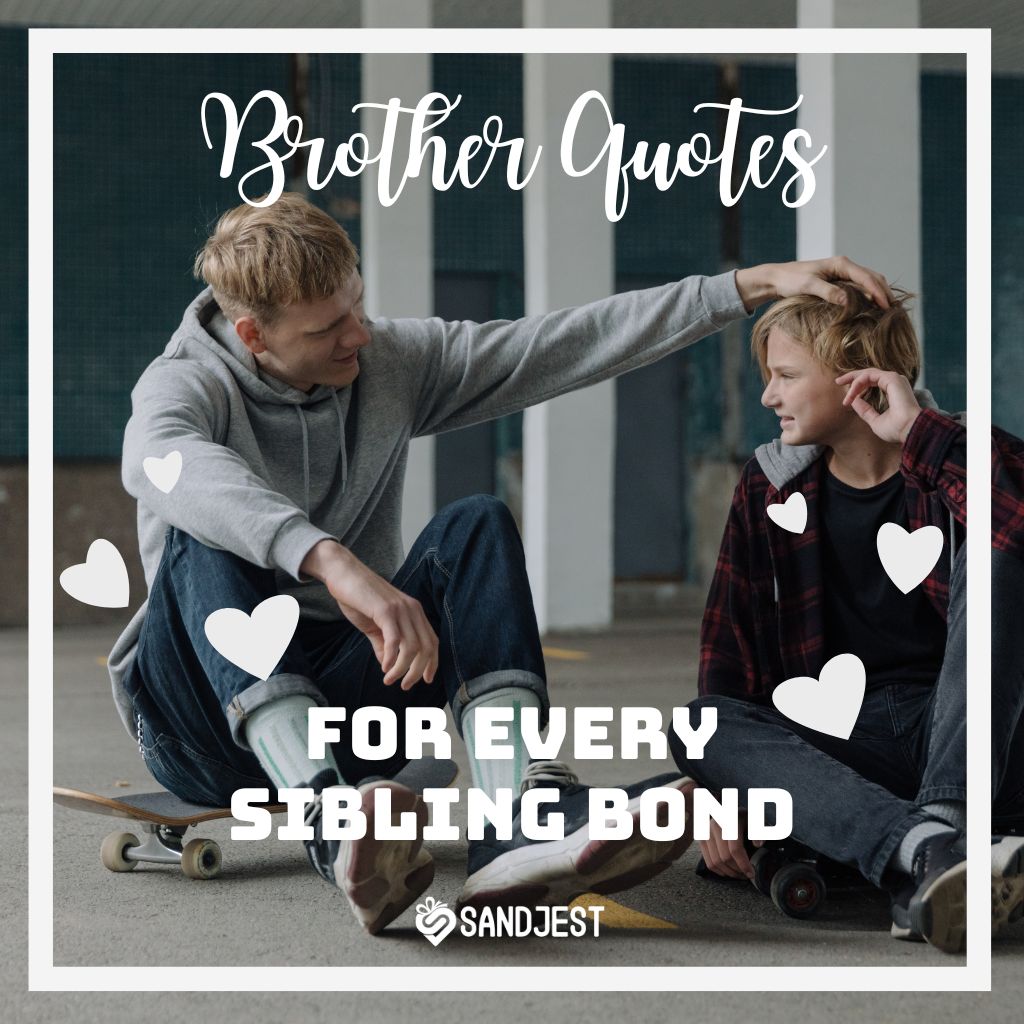 Two brothers bonding over skateboards, older one playfully ruffling the younger's hair with 'Brother Quotes for Every Sibling Bond' text by Sandjest
