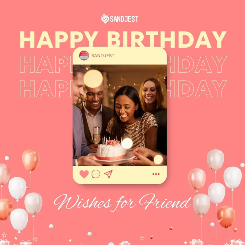 Heartfelt happy birthday wishes for friend elevate the celebration with personalized messages 