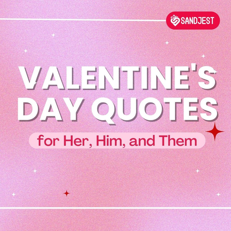 Romantic, sweet, and funny Valentine's Day quotes for your girlfriend, boyfriend, or loved ones