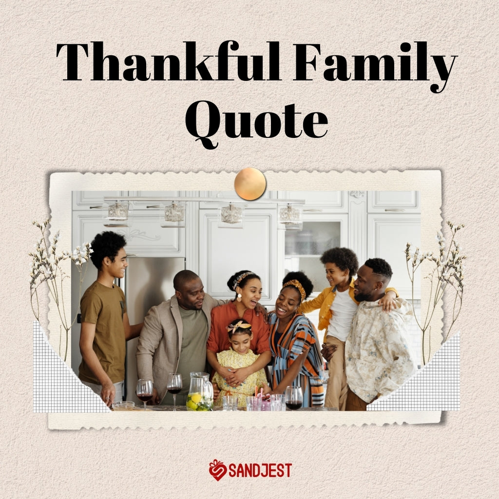 Heartfelt family moments inspired by thankful family quotes.