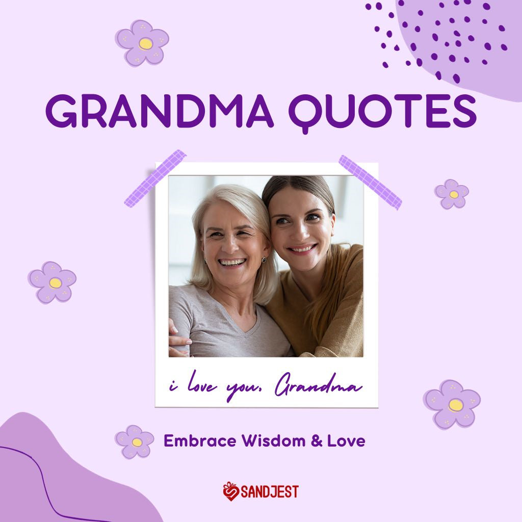 Heartfelt grandma quotes to cherish the wisdom and love passed down through generations.