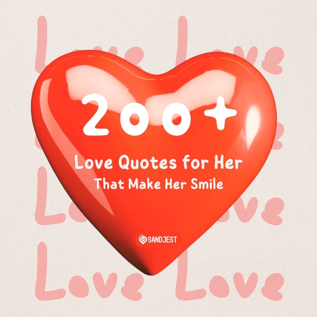 Heartfelt love quotes and messages to express your deep affection and make her heart melt.
