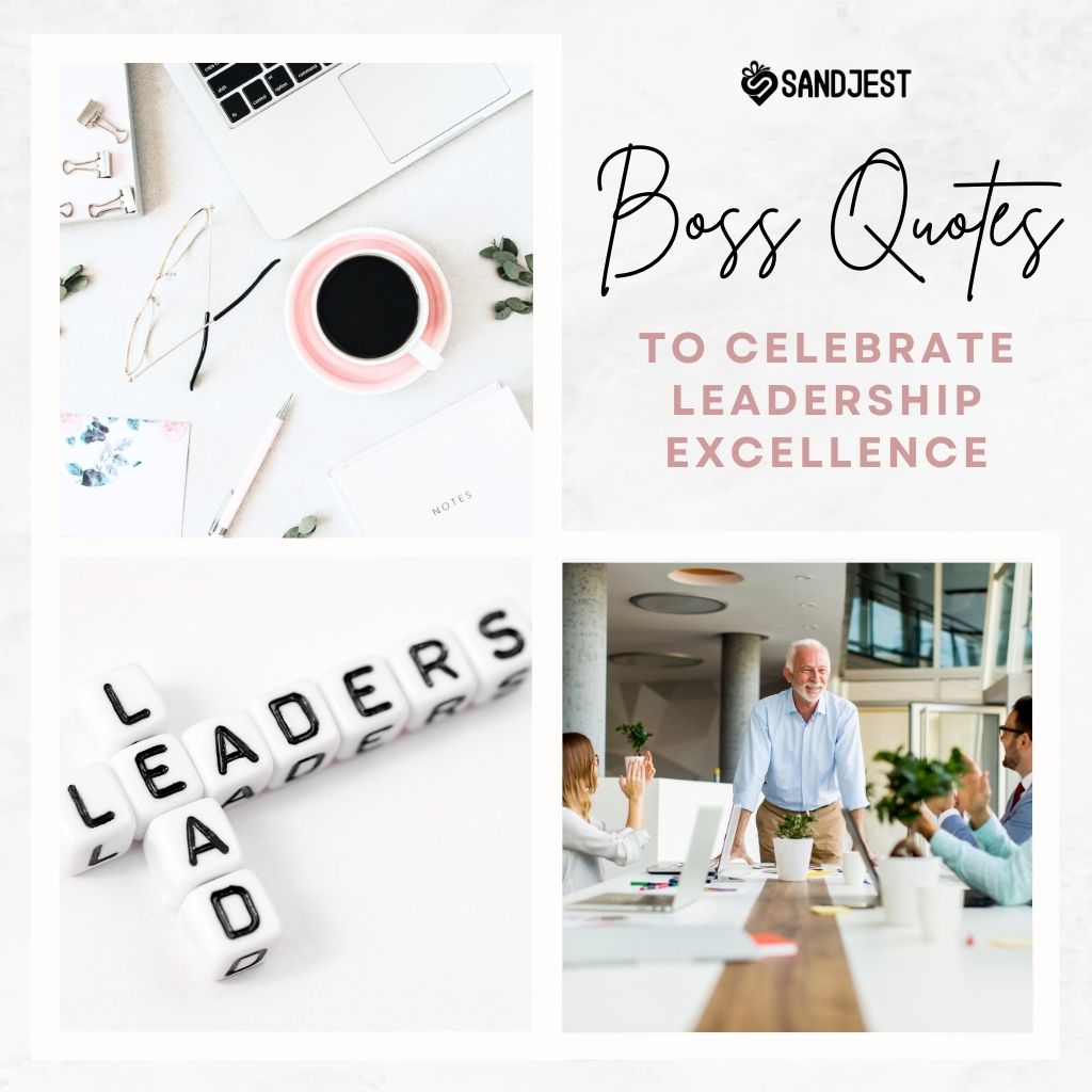 Collage featuring 'Boss Quotes to Celebrate Leadership Excellence' with Sandjest branding