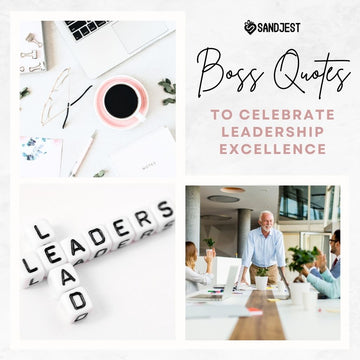 Collage featuring 'Boss Quotes to Celebrate Leadership Excellence' with Sandjest branding