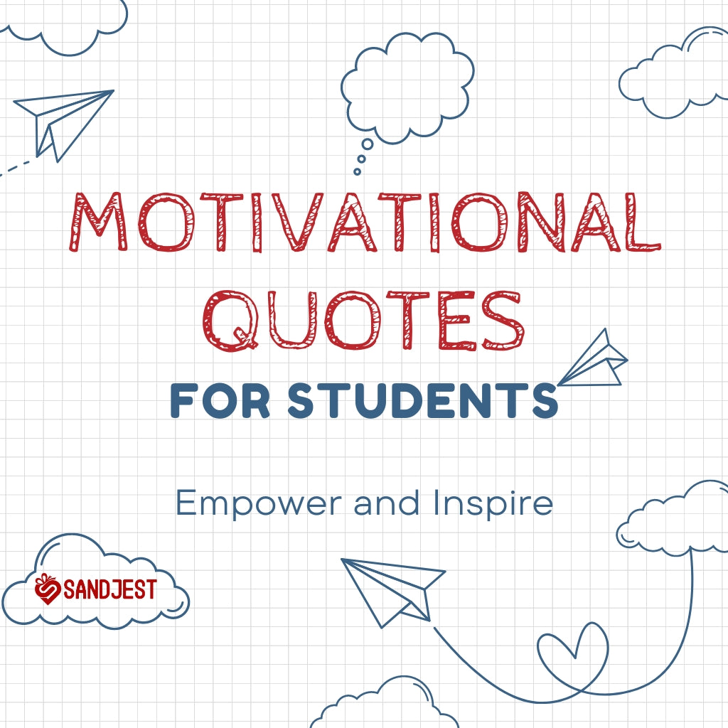 Students, let Sandjest's motivational quotes empower and inspire your educational journey