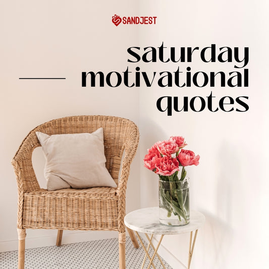 Kickstart a bright weekend with our curated list of 115+ Saturday Motivational Quotes