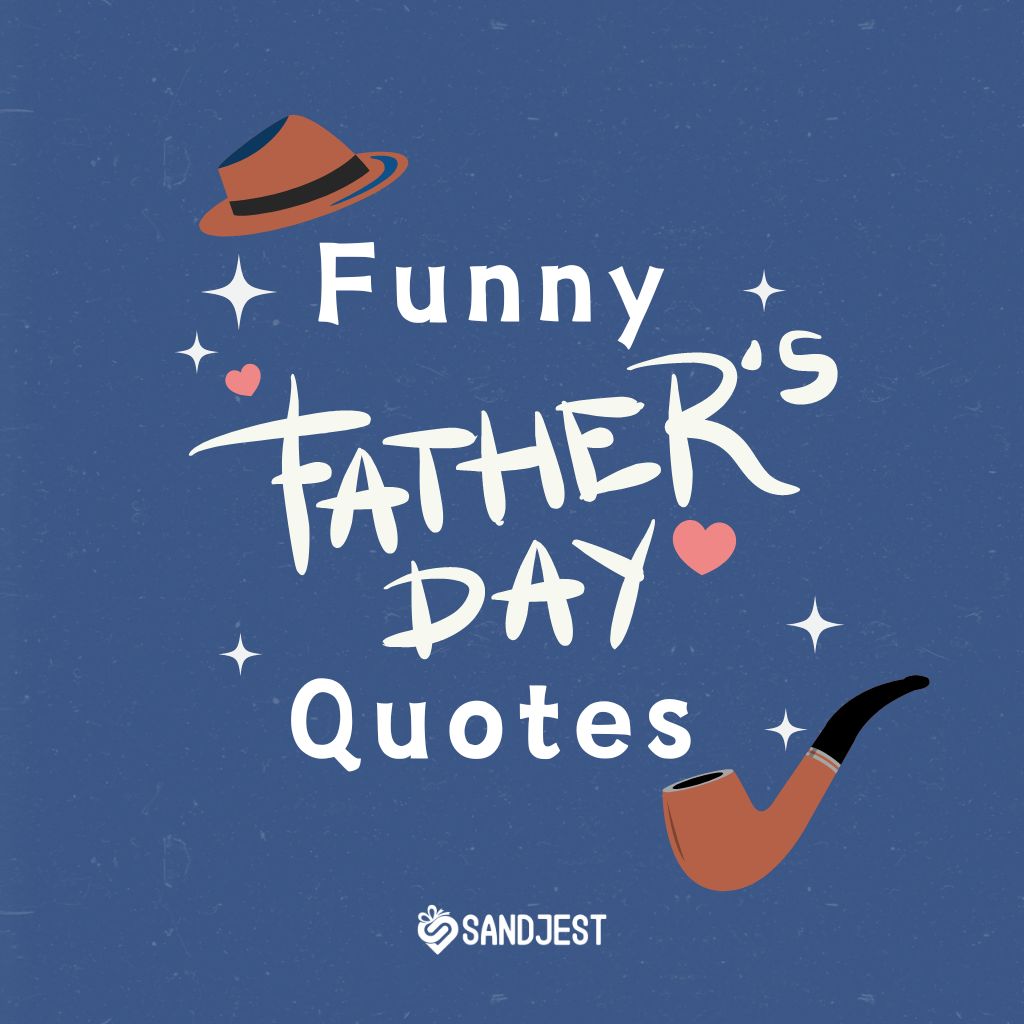 Graphic with a fedora hat and pipe with text 'Funny Father's Day Quotes' on a blue background.