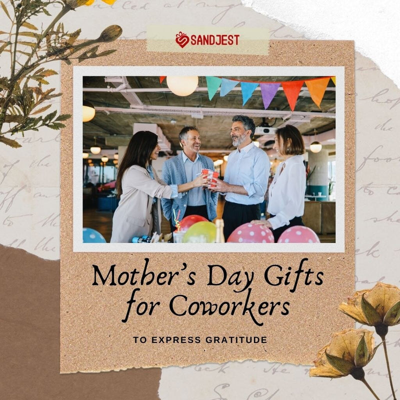Mother's Day Gifts for Coworkers to Express Gratitude Show appreciation with thoughtful gifts.
