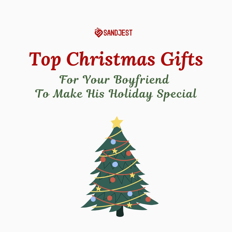 Top Christmas Gifts for Your Boyfriend to Make His Holiday Special