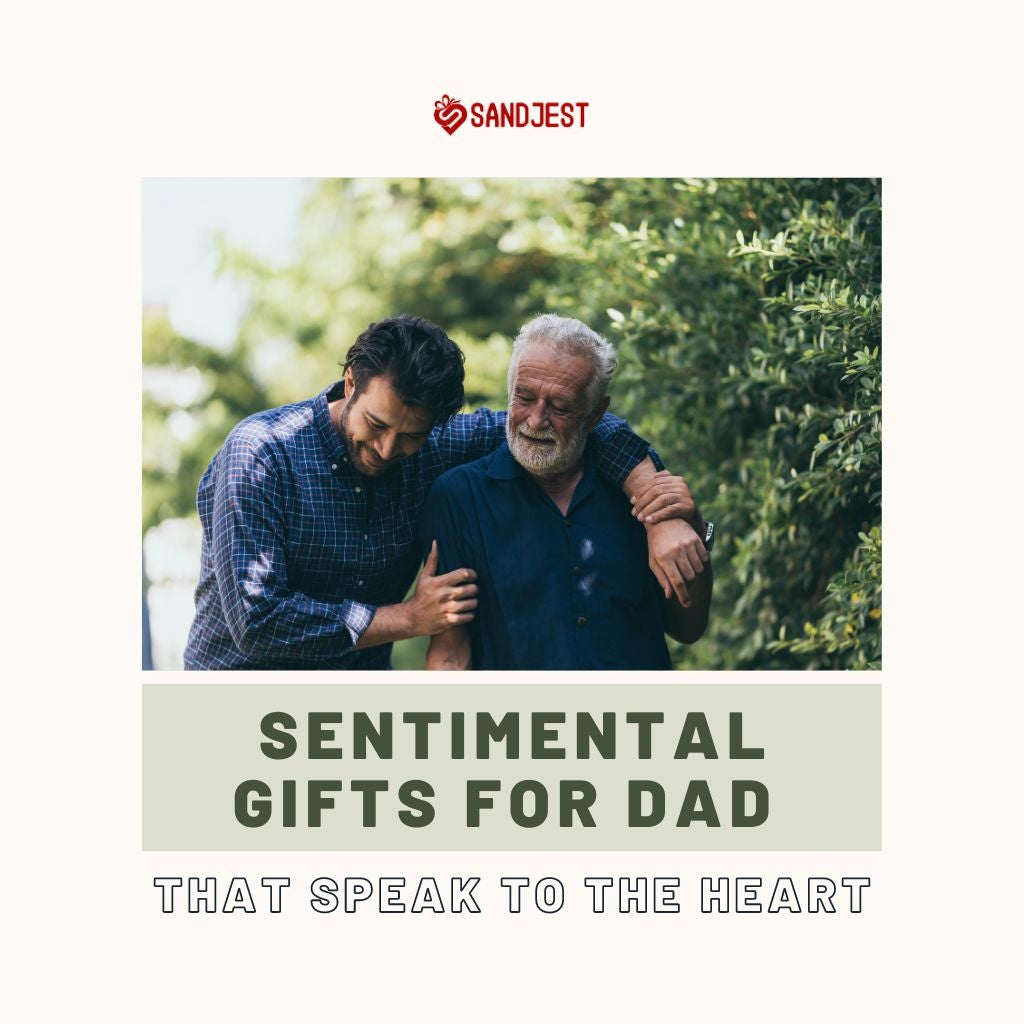 Sentimental Gifts for Dad That Speak to the Heart