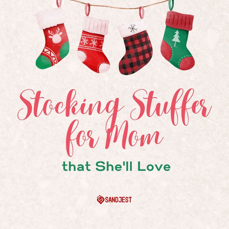 Brighten Her Holiday with 31 Stocking Stuffer Ideas for Mom  