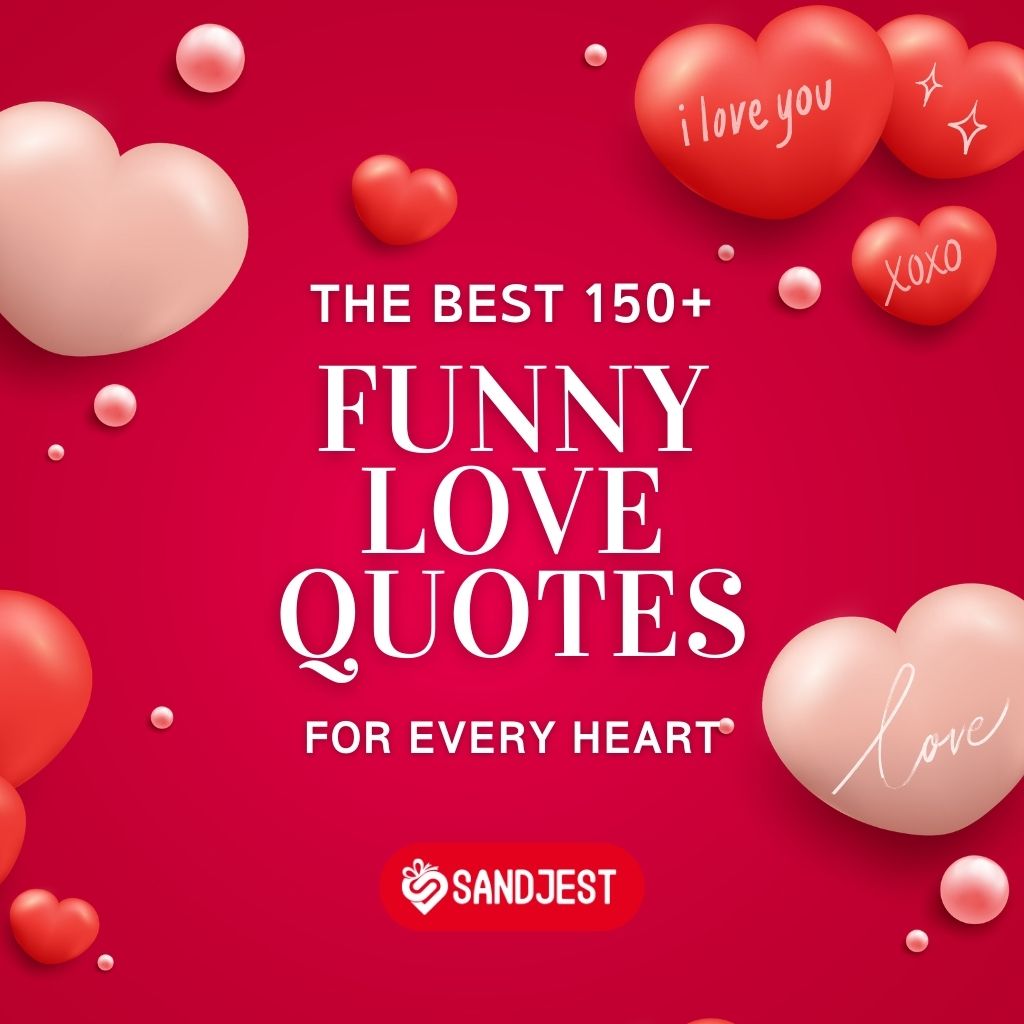 Hilarious and heartwarming love quotes that add a touch of humor to your romantic expressions. 