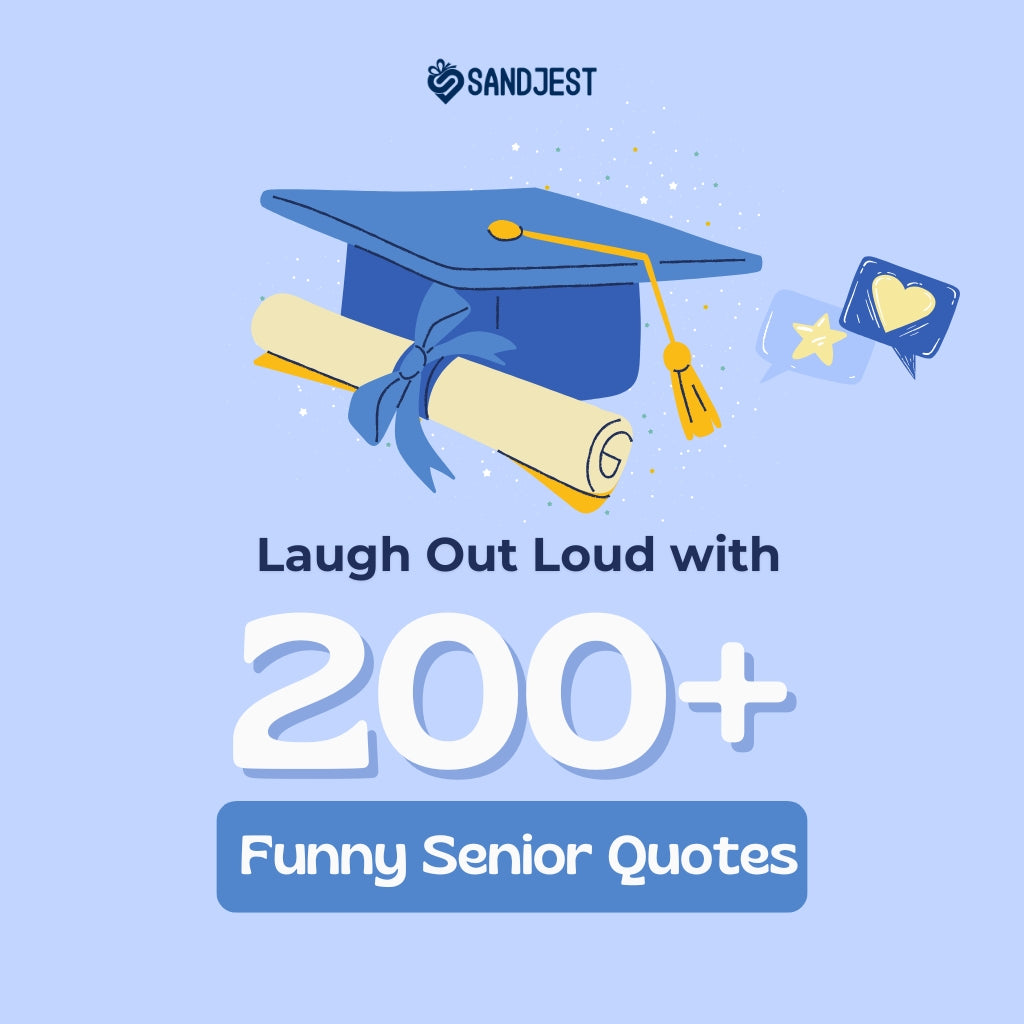 Celebrate Your Friendship With 200+ Funniest Senior Quotes