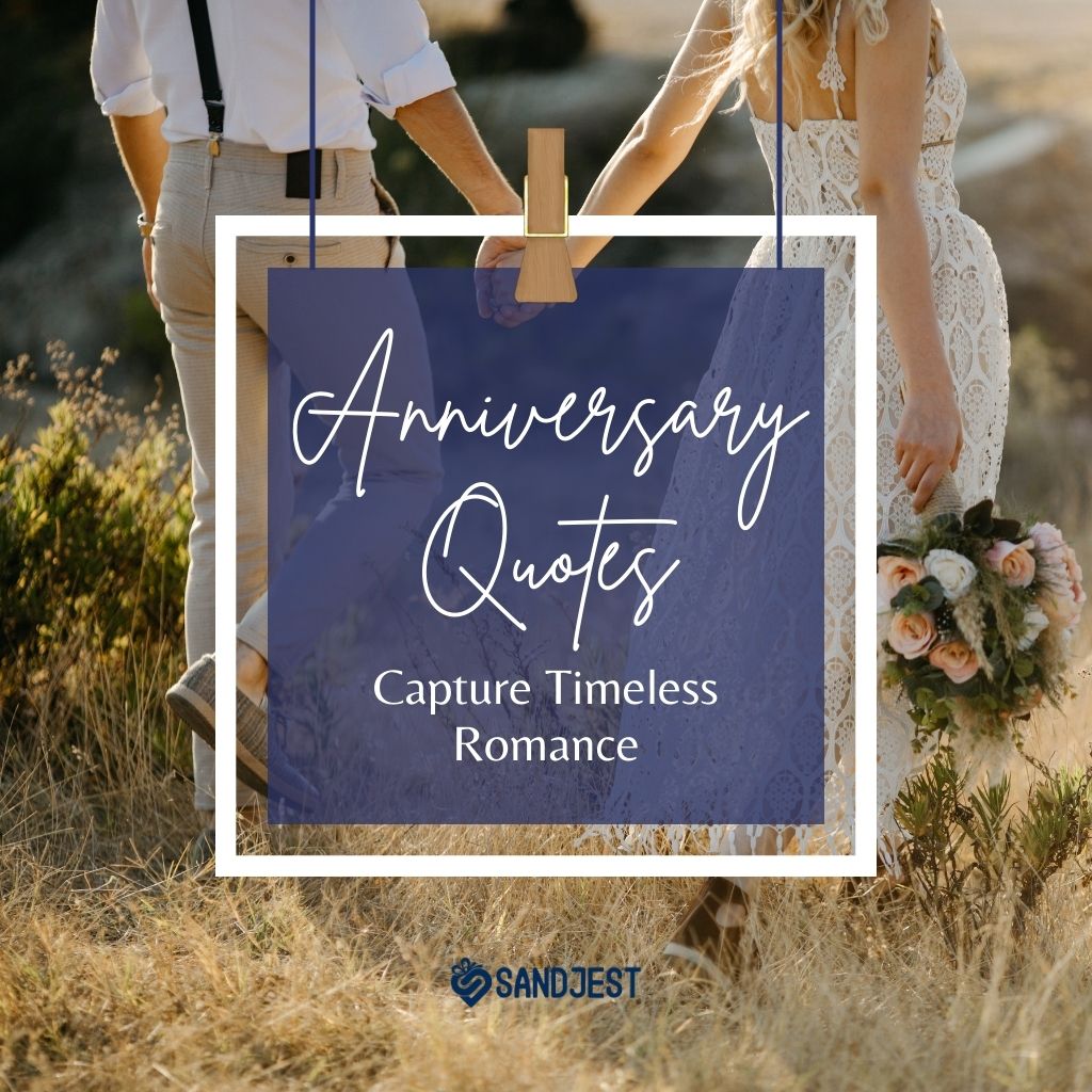 Couple holding hands with a wedding bouquet, walking through a field on a sunny day, with 'Anniversary Quotes - Capture Timeless Romance' text overlay, for Sandjest's romantic content series.
