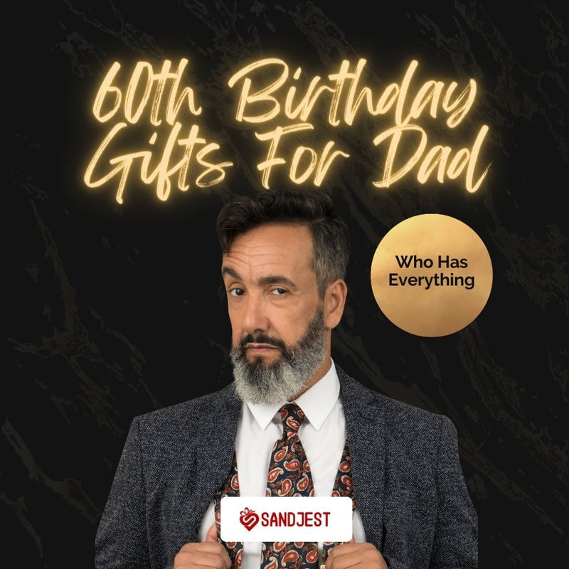 Top 60th Birthday Gifts For Dad Who Has Everything as the ultimate guide to finding the perfect present