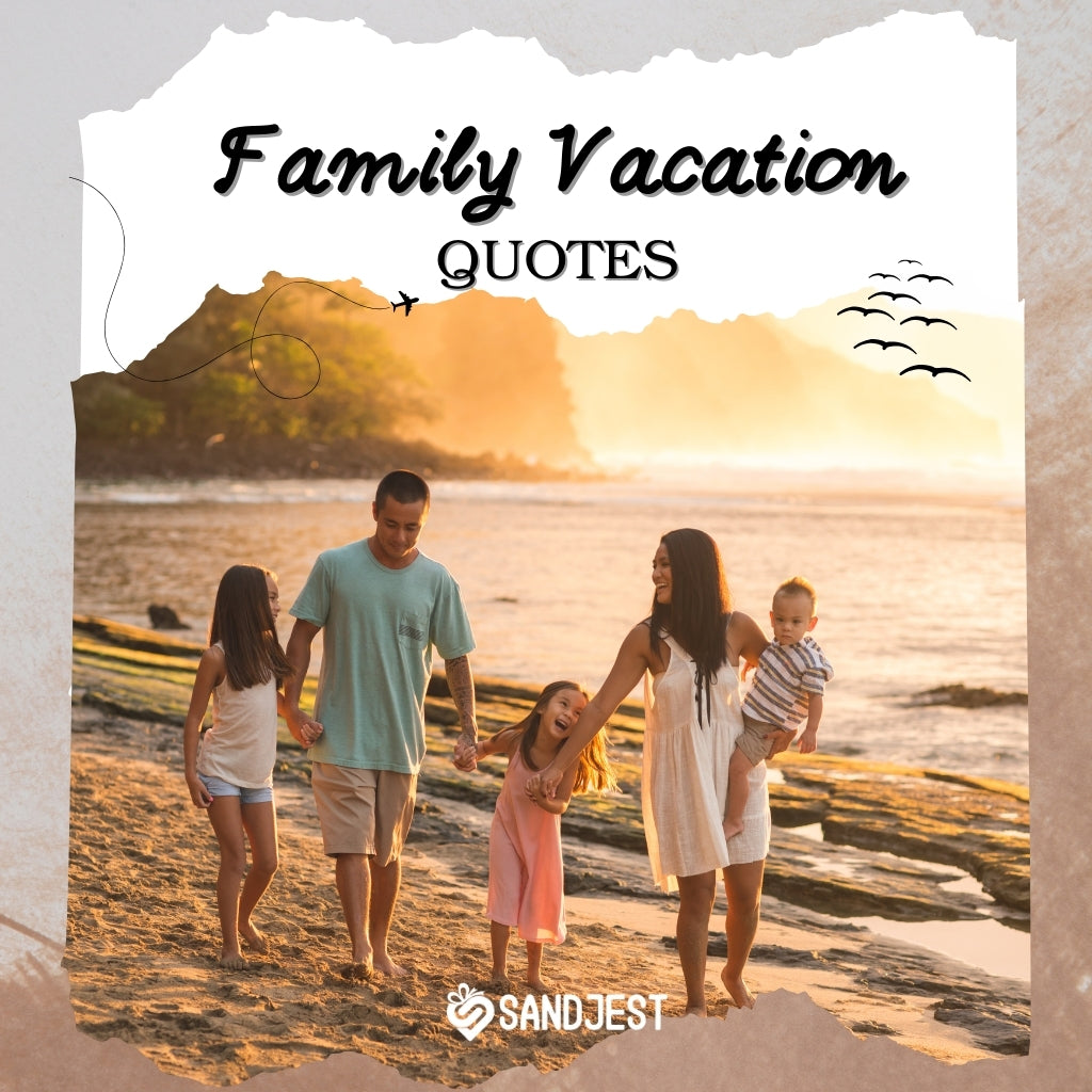 Inspiring family vacation quotes for memorable journeys today and for the future.