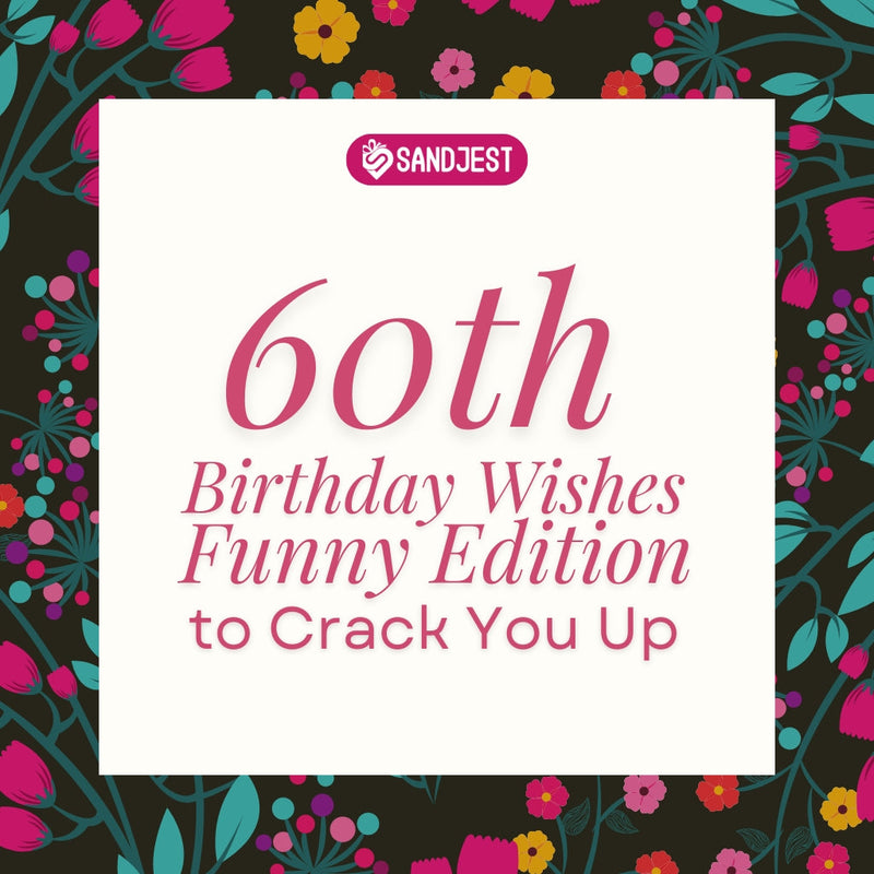 Colorful floral graphic for '60th Birthday Wishes Funny Edition' article