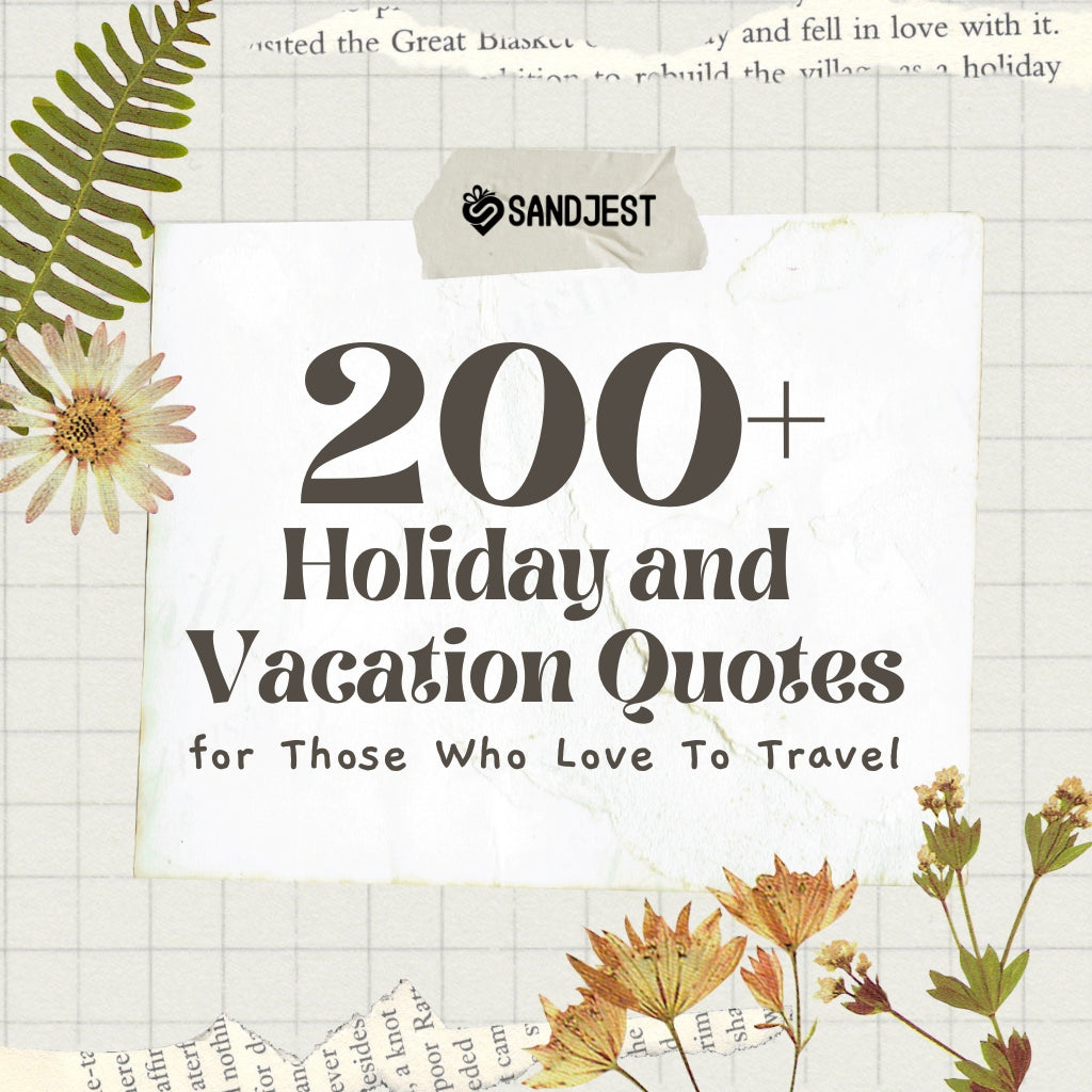 A creative collage of nature elements and text for an extensive compilation of over 200 holiday and vacation quotes.