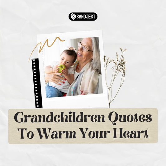 150+ Grandchildren Quotes To Warm Your Heart