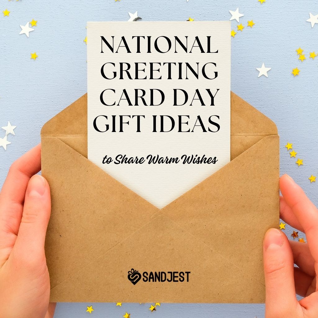 Explore heartwarming National Greeting Card Day gift ideas and share warm wishes with your loved ones.