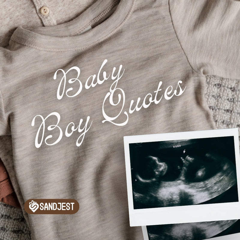 Cute and sweet baby boy quotes for parents to share on the internet, friends and family. 