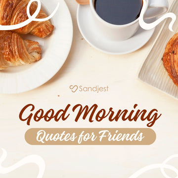 Check out this awesome selection of good morning quotes for friends.