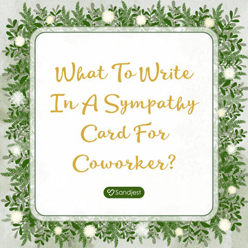 Thoughtful words to show care—what to write in a sympathy card for coworker.