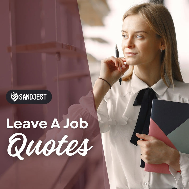 Discover a curated list of motivational leave a job quotes
