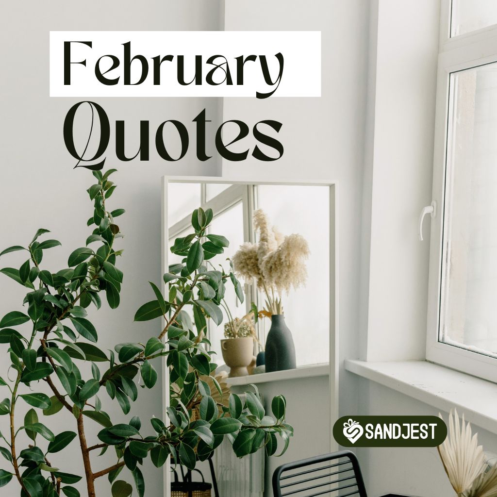 Find motivational February quotes and sayings to brighten your month.