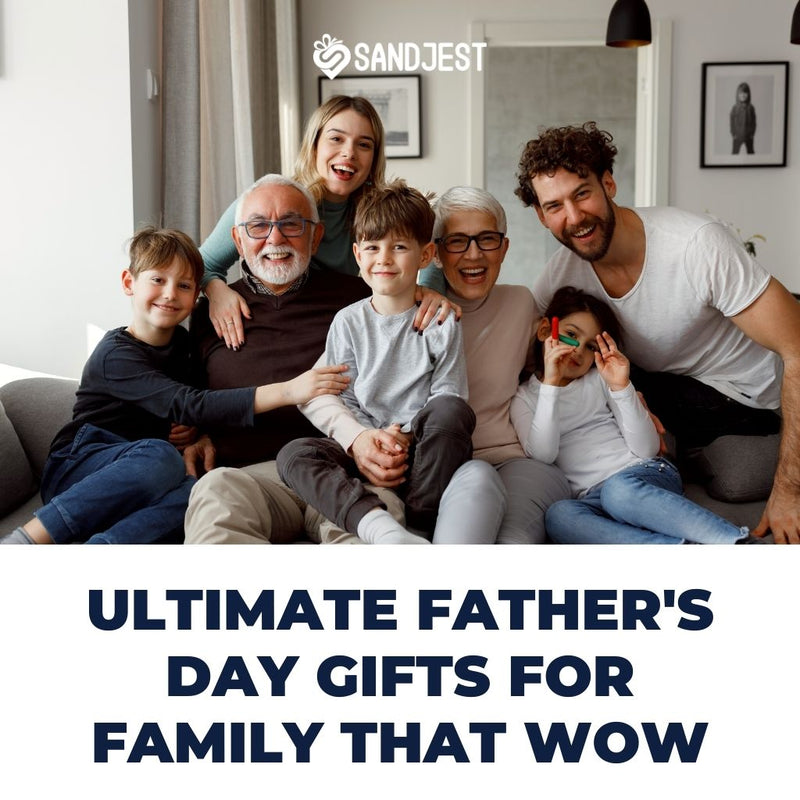 Best Father's Day Gifts for Family Make Memories Together