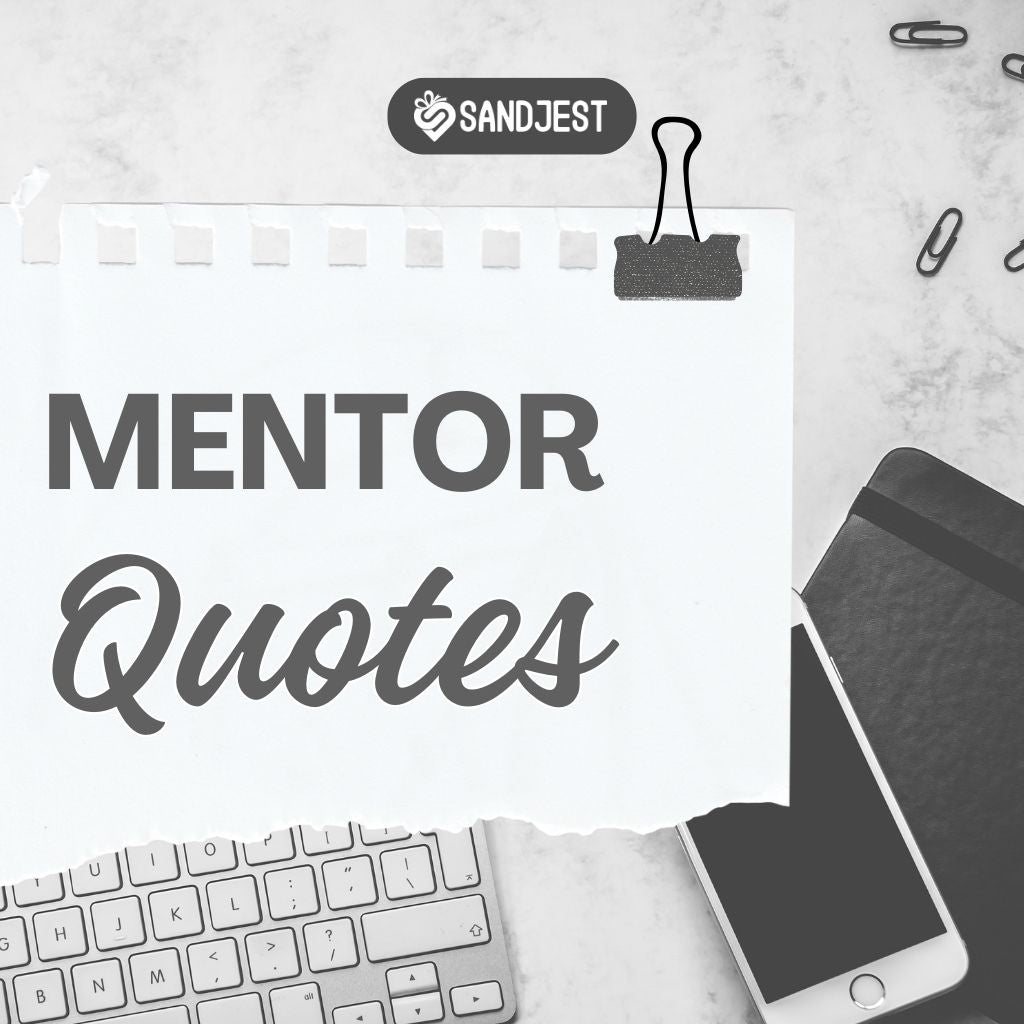  Discover mentor quotes that celebrate the guidance and wisdom mentors offer.